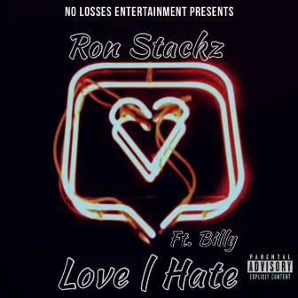 Love Hate by Ron Stackz