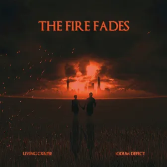 The Fire Fades by LIVING CXRPSE