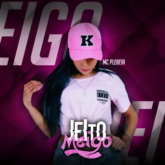 Jeito Meigo by MC Plebéia