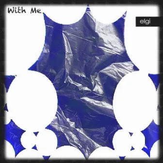 With Me by Elgi