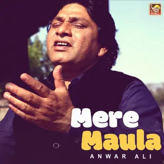 Mere Maula by Anwar Ali