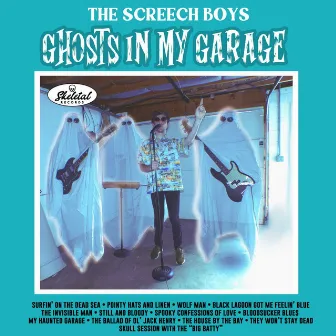 Ghosts In My Garage by The Screech Boys