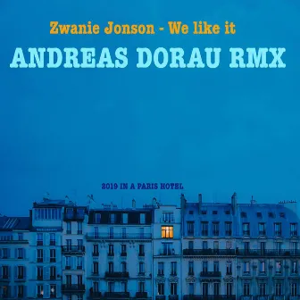 We Like It (Andreas Dorau Remix) by Zwanie Jonson