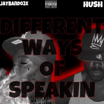 Different Ways Of Speakin by Jaybando2x