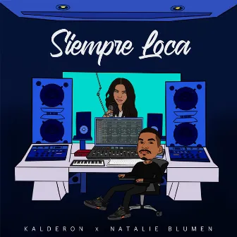 Siempre Loca by Kalderon