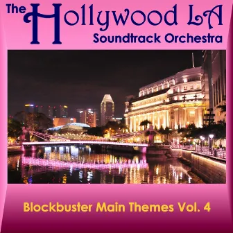 Blockbuster Main Themes, Vol. 4 (Best of Soundtracks) by The Hollywood LA Soundtrack Orchestra