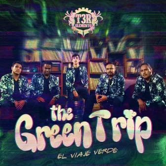 The Green Trip by T3R Elemento