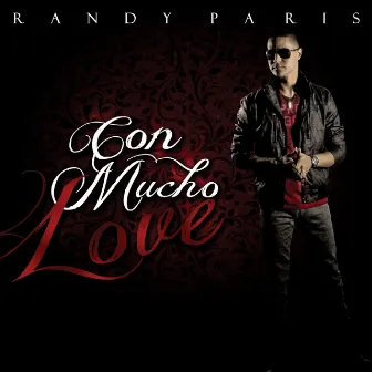 Con Mucho Love by Randy Paris