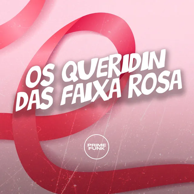 Os Queridin das Faixa Rosa