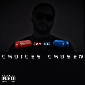 Choices Chosen by Jay Joe