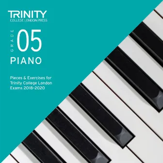 Grade 5 Piano Pieces & Exercises for Trinity College London Exams 2018-2020 by Pamela Lidiard