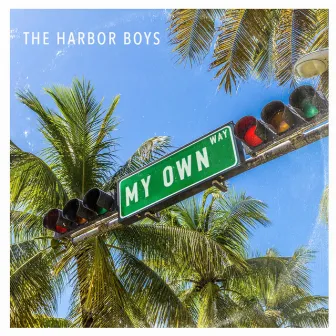 My Own Way by The Harbor Boys