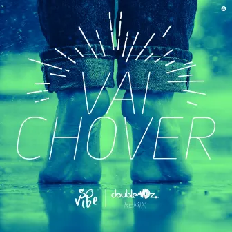 Vai Chover by Doubleoz