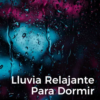 Lluvia Relajante Para Dormir by Lluvia Green