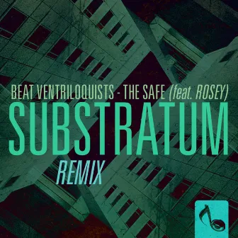 The Safe (Substratum Remix) (feat. Rosey) by Substratum