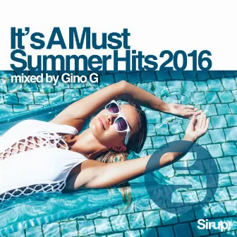 Gino G - It's a Must - Summer Hits 2016 by Gino G