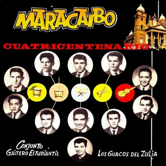 Maracaibo Cuatricentenario by Los Guacos Del Zulia