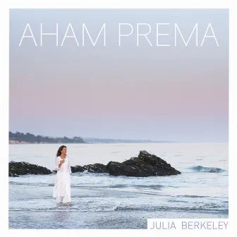 Aham Prema by Julia Berkeley