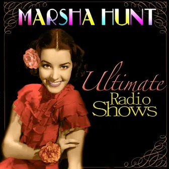 Ultimate Radio Shows by Marsha Hunt