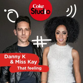 That Feeling (Coke Studio South Africa: Season 2) by Danny K