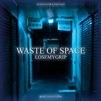 waste of space by LoseMyGrip