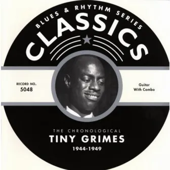 Classics: 1944-1949 by Tiny Grimes