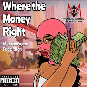 Where the Money Right by Meechowensz