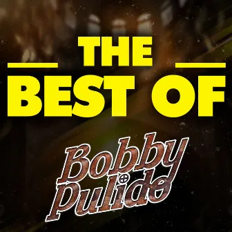 THE BEST OF by Bobby Pulido