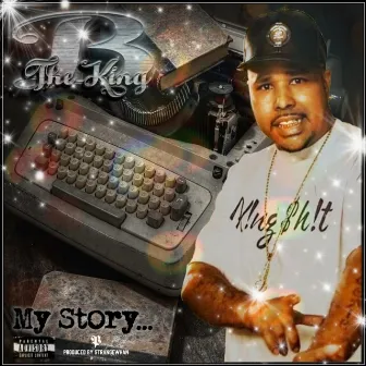 My Story by Btheking