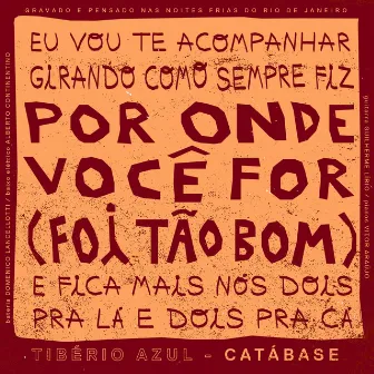 Por Onde Você For (Foi Tão Bom) by Tibério Azul