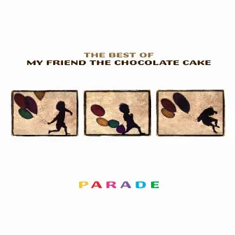 Parade by My Friend The Chocolate Cake