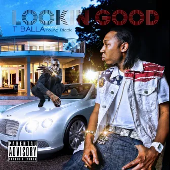 LOOKIN GOOD by T Balla