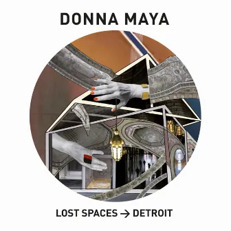 Lost Spaces → Detroit by Donna Maya