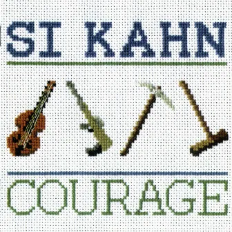 Courage by Si Kahn