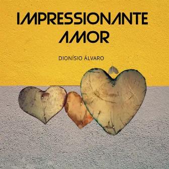 Impressionante Amor by Dionísio Álvaro