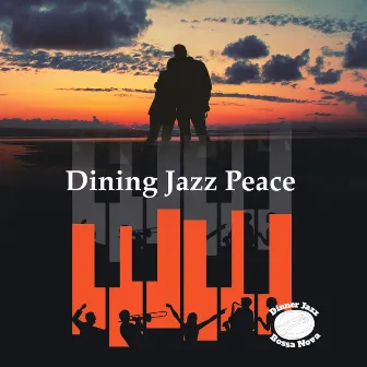 Dining Jazz Peace by Dinner Jazz Bossa Nova