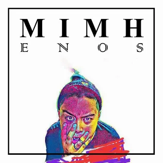 M I M H by Enos