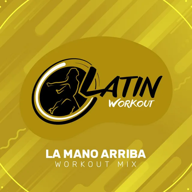 La Mano Arriba - Workout Mix