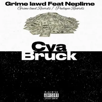 Cya Bruck by Grime Lawd