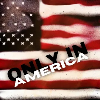 Only In America by Innascent