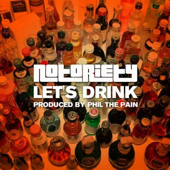 Let's Drink by Notoriety