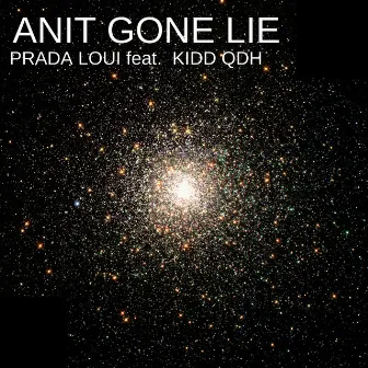 Anit Gone Lie by Prada Loui