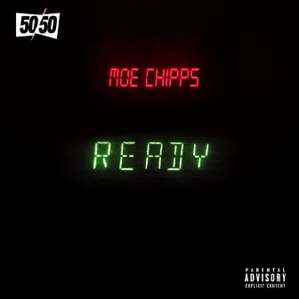 Ready by Moe Chipps