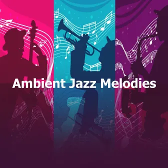 Ambient Jazz Melodies by Instrumental Jazz Station