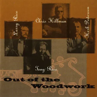 Out Of The Woodwork by Rice, Rice, Hillman and Pedersen