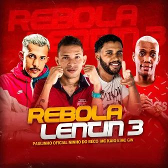 Rebola Lentin 3 by Paulinho Oficial