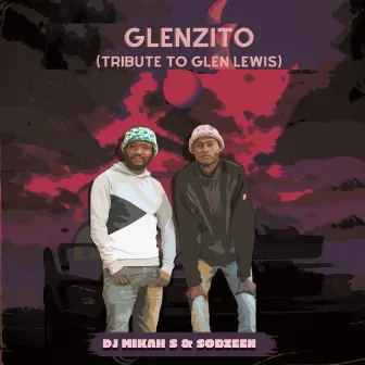 Glenzito (Tribute to Glen Lewis) by DJ Mikah S