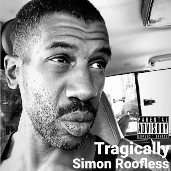 Tragically by Simon Roofless