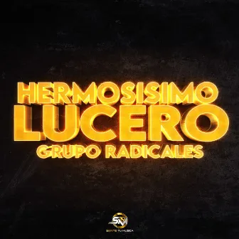 Hermosisimo Lucero by Grupo Radicales