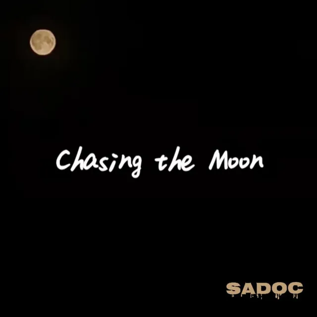 Chasing the Moon